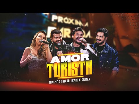 Thaeme & Thiago e Ícaro & Gilmar - Amor Turista | Próxima Parada Edição Goiânia