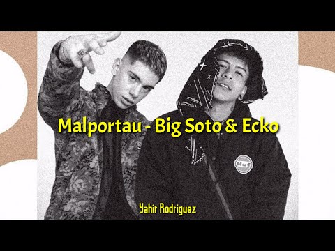 Malportau - Big Soto x Ecko (Letra)