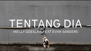 Download lagu melly goeslaw ft evan sanders - tentang dia - mylirik mp3