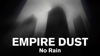 Empire Dust - No Rain