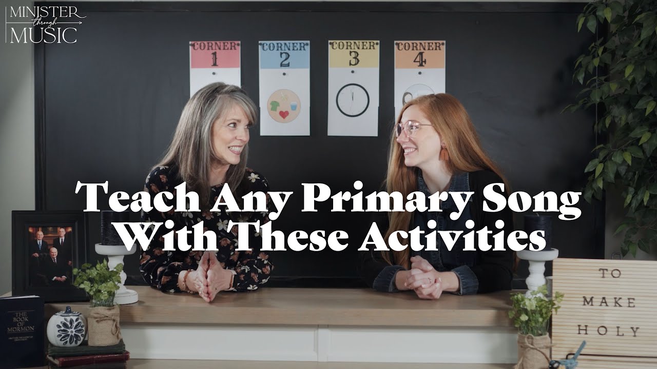 Teach Any Primary Song With These Activities - Minister Through Music Primary - Episode 10