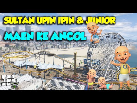 Sultan Upin Ipin Maen Ke DUFAN & ANCOL SENANG GEMBIRA- GTA V SULTAN UPIN IPIN EPISODE SPESIAL