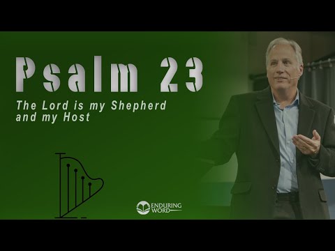 Psalm 23 - The LORD Is My Shepherd and My Host
