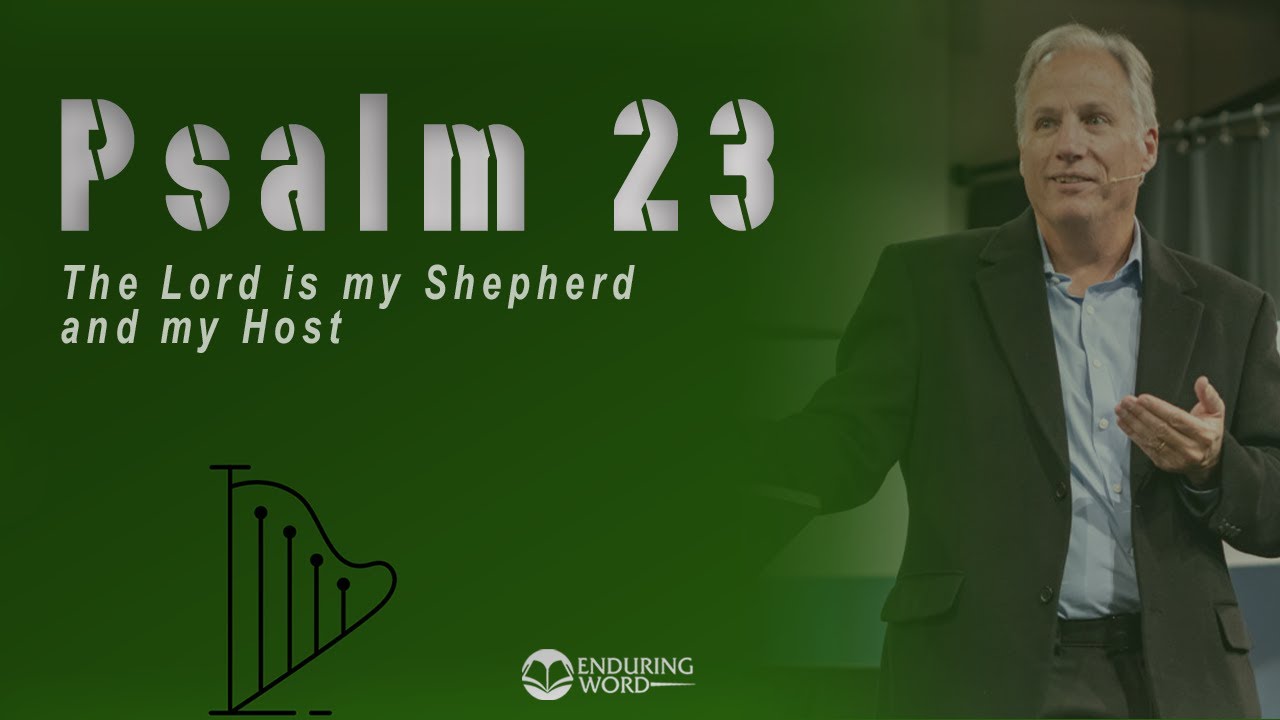 Psalm 23 - The LORD Is My Shepherd and My Host