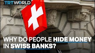 Why do rich people hide their money in Swiss banks?