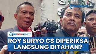 Pemeriksaan Roy Suryo Cs sebagai Tersangka Kasus Ijazah Jokowi, Bakal Langsung Ditahan?