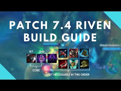 Patch 7.4 Riven Build Guide (Items, Runes, Masteries)