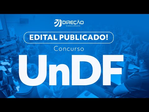 Concurso UnDF: análise do edital 2022 publicado para 1.400 vagas!