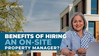 What are the benefits of hiring on-site property managers?