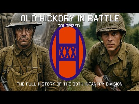 Old Hickory in Battle – The History of the 30th Infantry Division during WWI & WWII