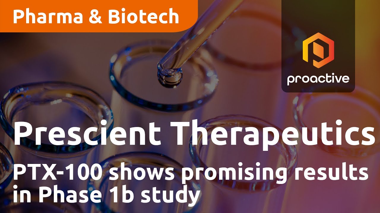 Prescient Therapeutics PTX-100 shows promising results in Phase 1b study