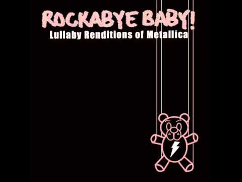 Enter Sandman - Lullaby Renditions of Metallica - Rockabye Baby!