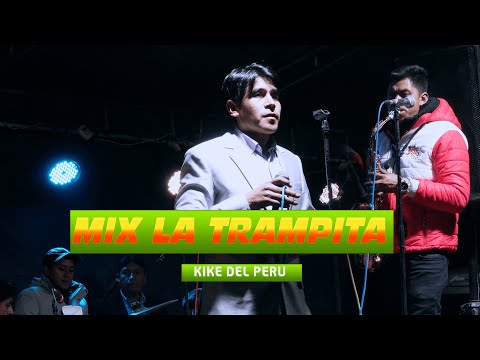 MIX TRAMPITA - KIKE DEL PERU - VILLA NUNDEN SAN MIGUEL CAJAMARCA -DR ᴹᴾ