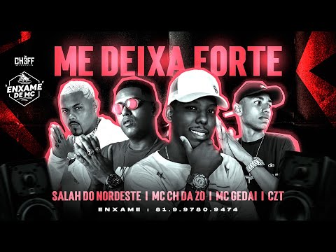 MC CH DA Z.O, SALAH DO NORDESTE, MC CZT, MC GEDAI - ME DEIXA FORTE