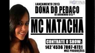MC NATACHA - DONA DO PEDAÇO ( DJ BRUNINHO B13 )