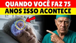 Após os 75, ESTAS 5 Coisas Acontecem – Queira Você ou Não!