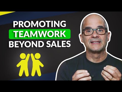 Building Teamwork Beyond The Sales Team | 5 Minute Sales Training