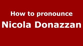 How to pronounce Nicola Donazzan