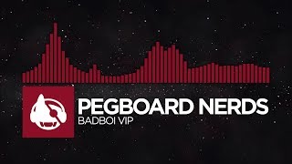 [Trap] - Pegboard Nerds - BADBOI VIP [The Uncaged Remixes]