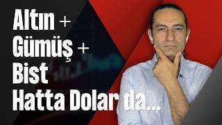 Gold + Silver + BIST (Istanbul Stock Exchange) and even the Dollar…