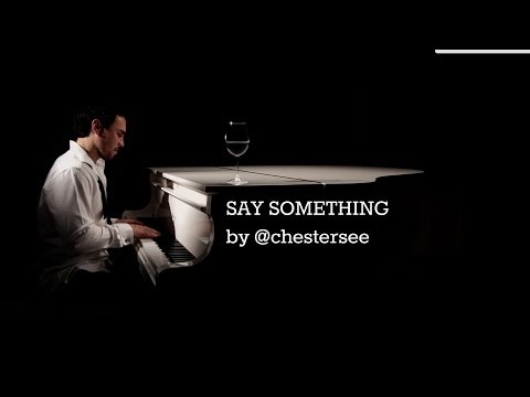 Say Something by @chestersee - A Great Big World (Cover)