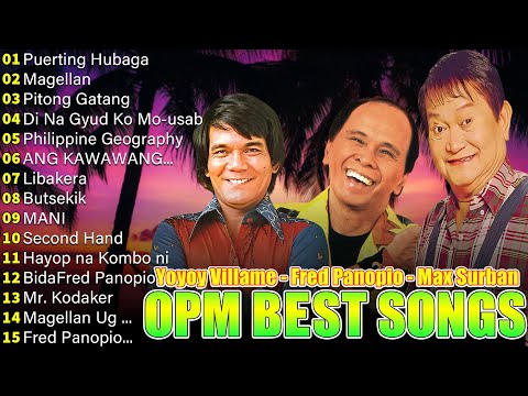 Yoyoy Villame - Fred Panopio - Max Surban Nonstop Songs Medley 🌹🎶 Puerting Hubaga, Magellan,...