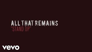 All That Remains - Stand Up (Lyric Video)