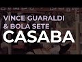 Vince Guaraldi & Bola Sete - Casaba (Official Audio)