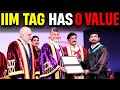 REALITY Of My IIM Tag Is IIMAhmedabad IIT Brand A Game Changer Or Just Hype