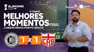 ASAXCRB 1° TEMPO COMENTADO: MELHORES MOMENTOS | FINAL - VOLTA #Campeonato Alagoano2026 | TV PAJUÇARA