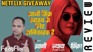 I Care a lot (2020) Netflix Comedy, Crime, Thriller Movie Review In Hindi | FeatFlix