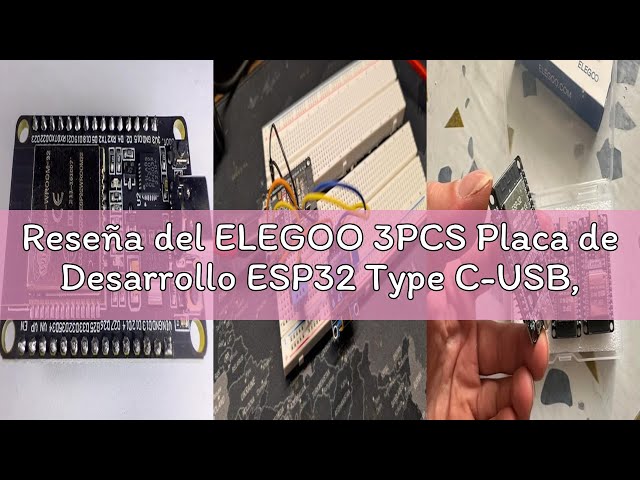 Vídeo relacionado con ELEGOO 3PCS Placa de Desarrollo ESP32 Type C-USB, Microcontrolador de Doble Núcleo WiFi+Bluetooth de Modo Dual a 2.4 GHz para Arduino IDE, MicroPython, NodeMCU, Compatible con Ap/STA/Ap+STA