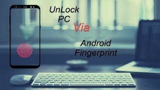 How to Unlock PC using Phones Fingerprint scanner