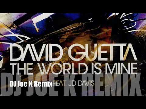 David Guetta - The World is Mine - DJ Joe K 2010 Remix