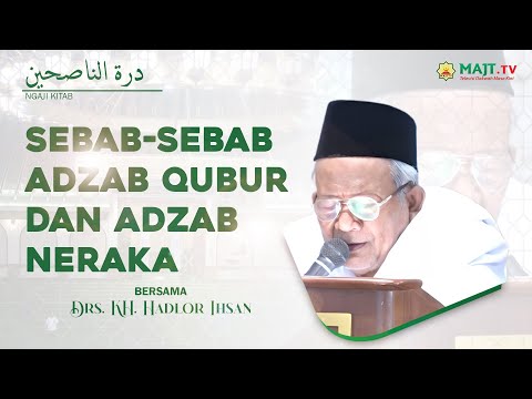 Ngaji Kitab Durratun Nashihin "Sebab-Sebab Adzab Qubur dan Adzab Neraka" | KH. Dzikron Abdullah