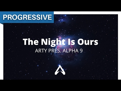 Arty pres. Alpha 9 – The Night Is Ours