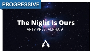 Arty pres. Alpha 9 – The Night Is Ours