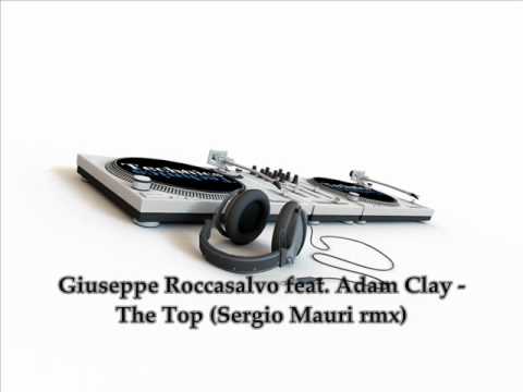 Giuseppe Roccasalvo feat. Adam Clay - The Top (Sergio Mauri rmx)