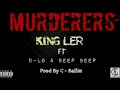 King Ler Murderers Ft D Lo Beep Beep