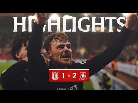 Boro Come From Behind To Beat Stoke | Highlights | Stoke City 1 Boro 2 | Matchday 28
