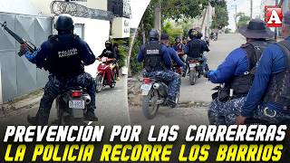 LA POLICÍA RECORRE LOS BARRIOS EN PREVENCIÓN POR LAS CARRERAS