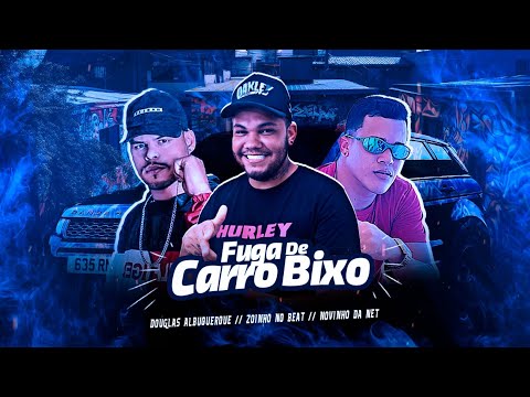 NOVINHO DA NET E DOUGLAS ALBUQUERQUE - FUGA DE CARRO BIXO - REMIX BREGA FUNK