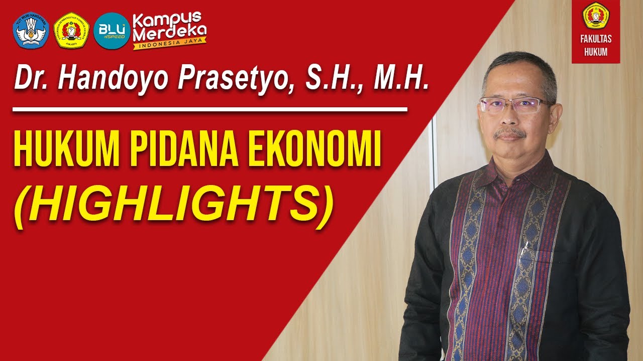 Dr. Handoyo Prasetyo, S.H., M.H. - HUKUM PIDANA EKONOMI (HIGHLIGHTS)