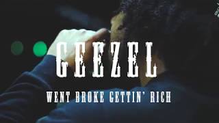 Geezel - "Went Broke Gettin' Rich"