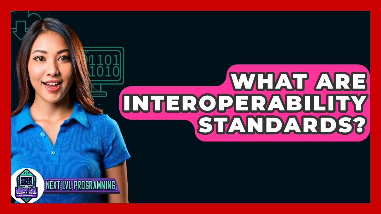 What Are Interoperability Standards? - Next LVL Programming