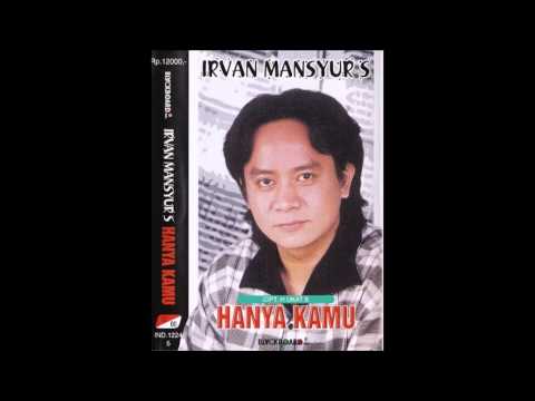 Hanya Kamu / Irvan Mansyue S (Original)