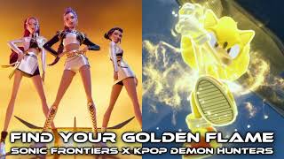 Download lagu Find Your Golden Flame [Sonic Frontiers x KPop Demon Hunters Mashup] mp3