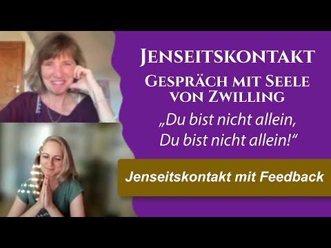 Afterlife contact with twin soul: "You are not alone, you are not alone!"