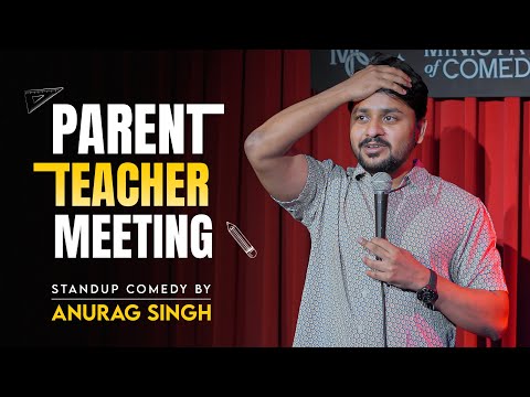 Parent Teacher Meeting | stand up comedy by Anurag singh