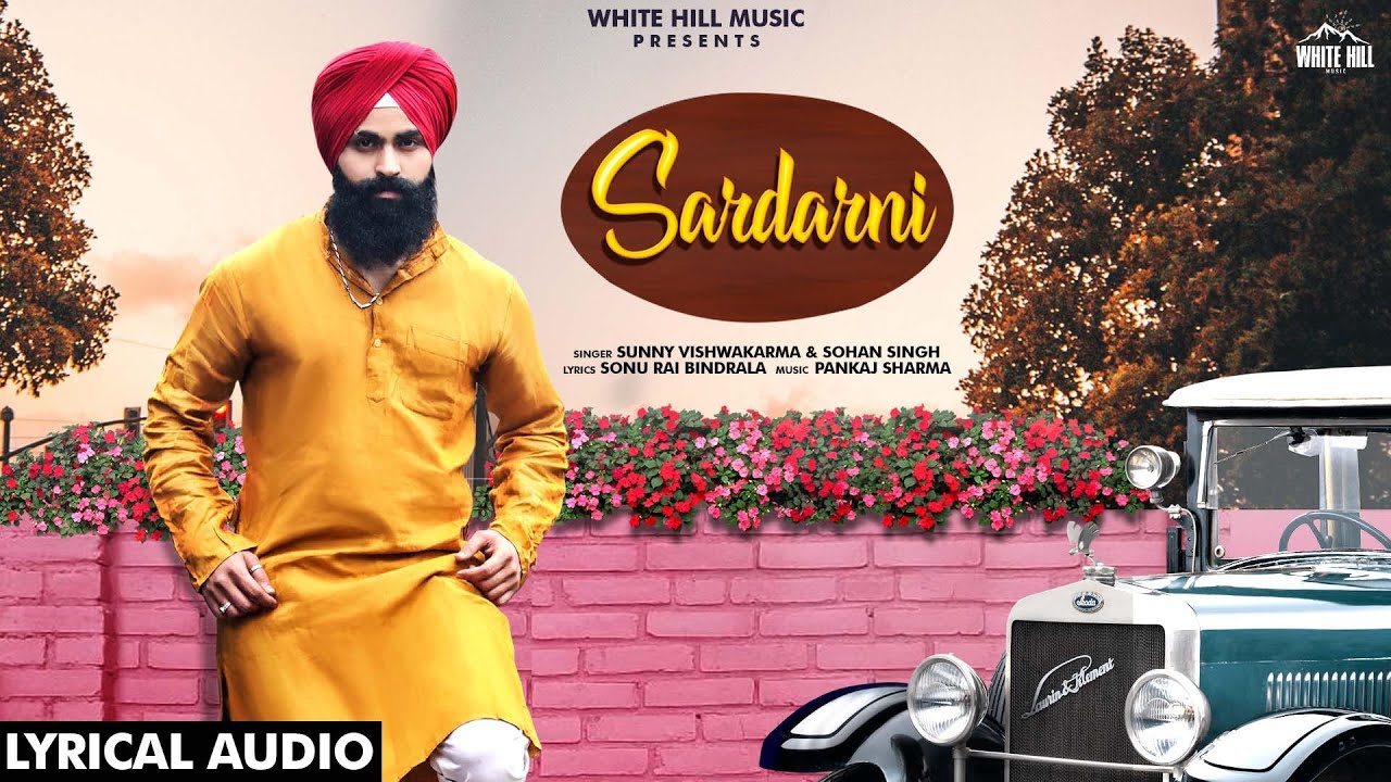 Sardarni Lyrics (Lyrical Audio) - Sunny Vishwakarma & Sohan Singh